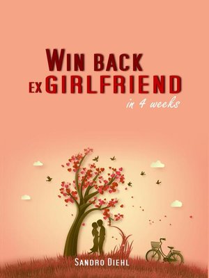 cover image of Win back ex girlfriend in 4 weeks